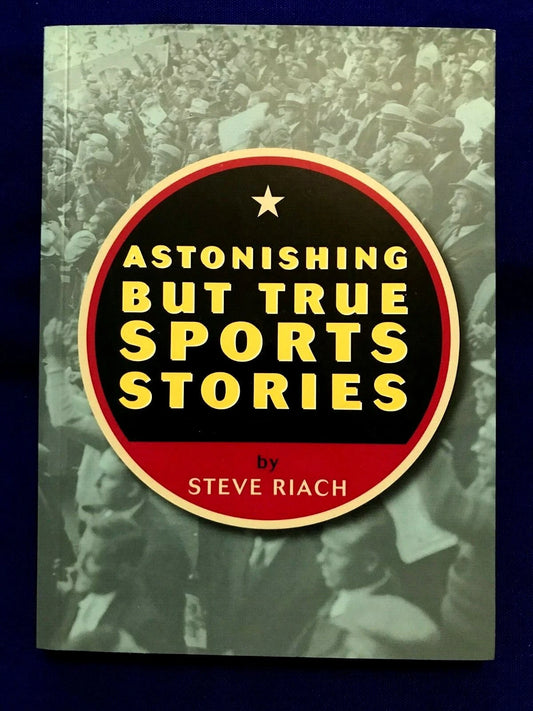Astonishing but True Sports Stories – Steve Riach